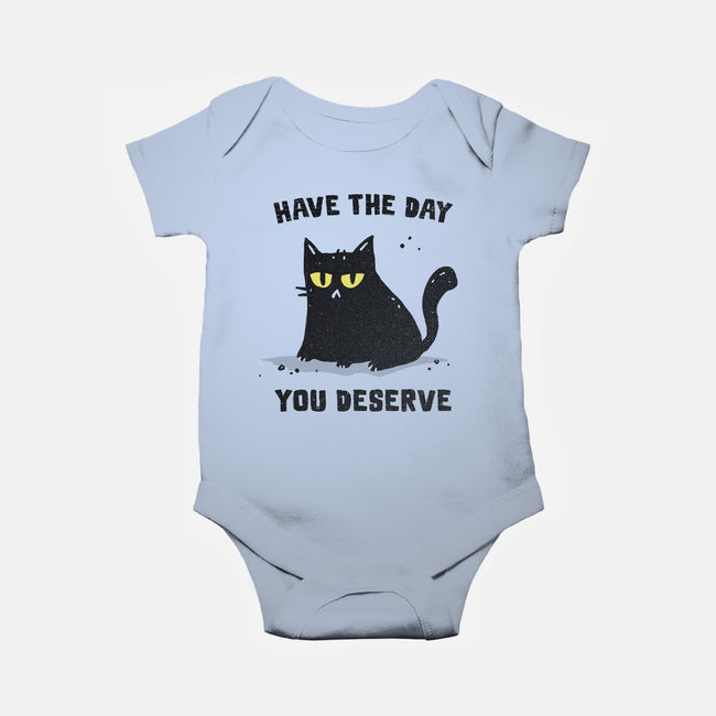 Have The Day You Deserve-Baby-Basic-Onesie-kg07