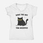 Have The Day You Deserve-Womens-V-Neck-Tee-kg07