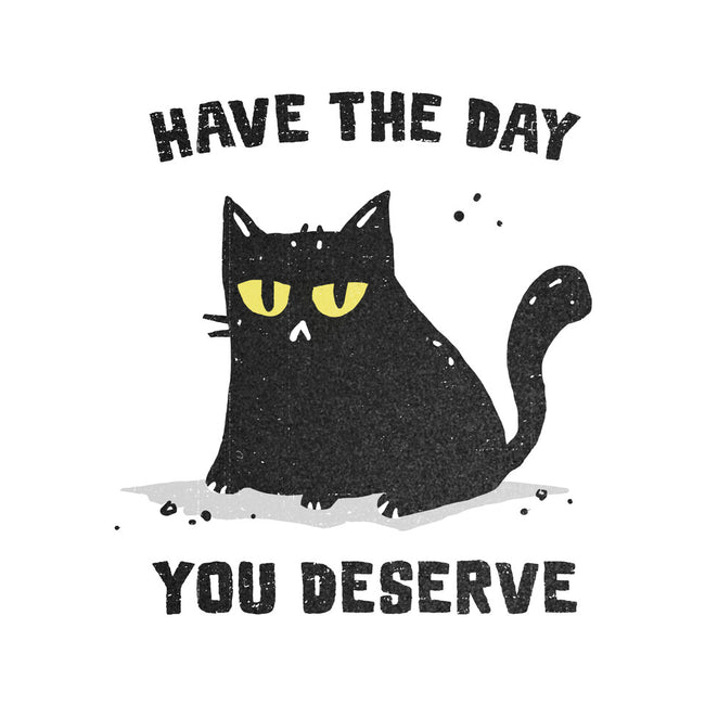 Have The Day You Deserve-Unisex-Crew Neck-Sweatshirt-kg07