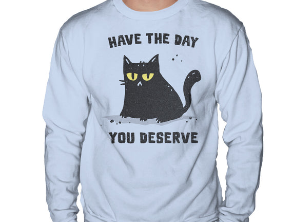 Have The Day You Deserve