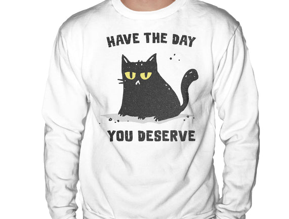 Have The Day You Deserve