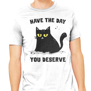 Have The Day You Deserve