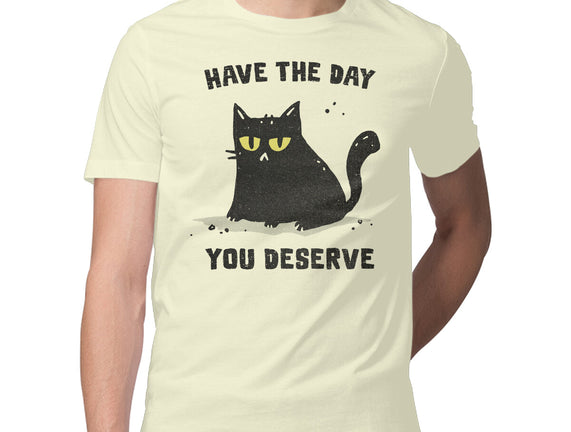 Have The Day You Deserve