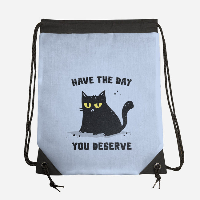 Have The Day You Deserve-None-Drawstring-Bag-kg07