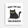 Have The Day You Deserve-None-Stretched-Canvas-kg07