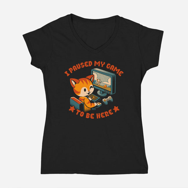 I Paused My Game To Be Here-Womens-V-Neck-Tee-worlddominationforcats