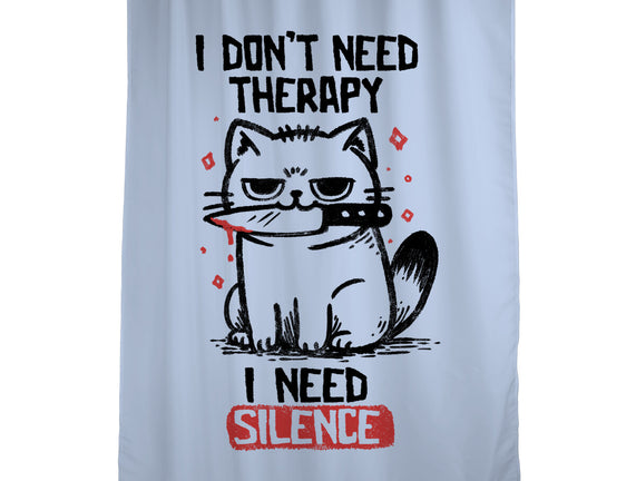 I Don't Need Therapy I Need Silence