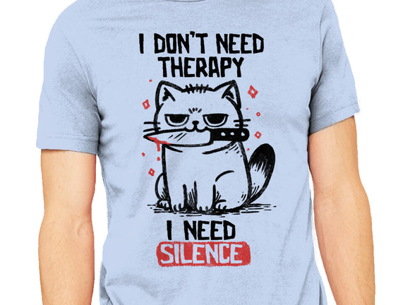 I Don't Need Therapy I Need Silence