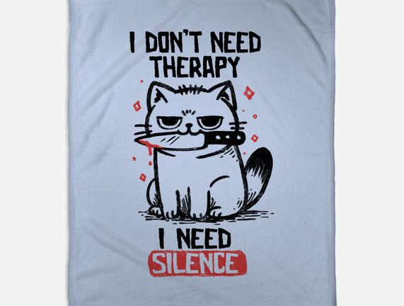 I Don't Need Therapy I Need Silence