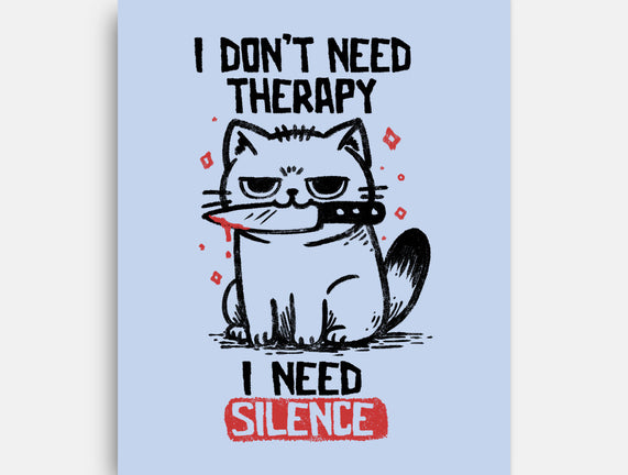 I Don't Need Therapy I Need Silence