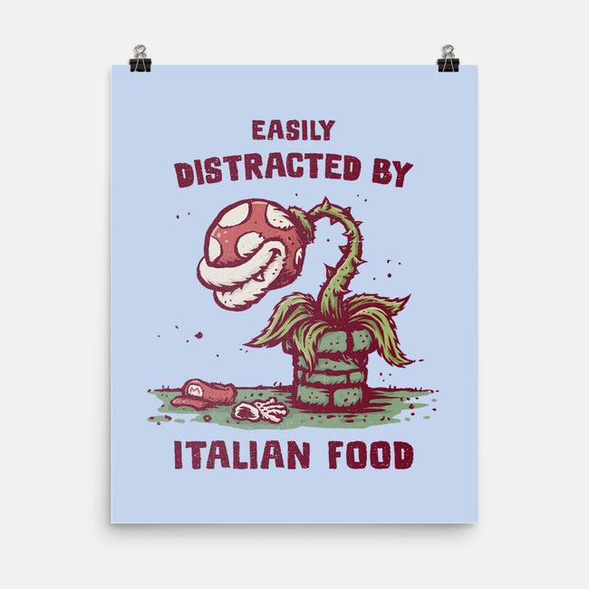 Easily Distracted By Italian Food-None-Matte-Poster-kg07