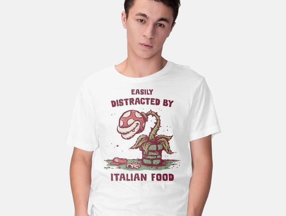 Easily Distracted By Italian Food