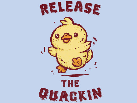 Release The Quackin