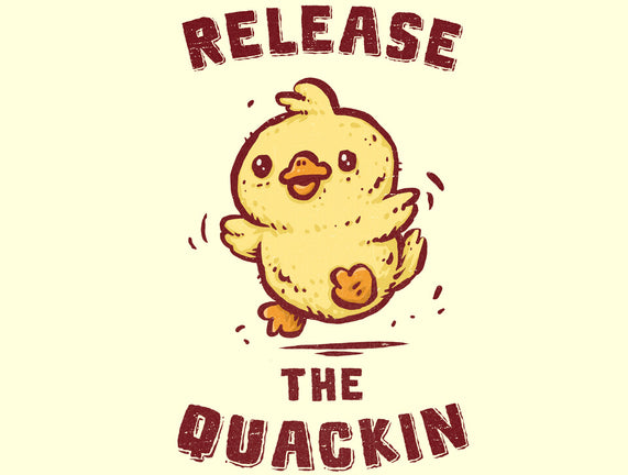 Release The Quackin