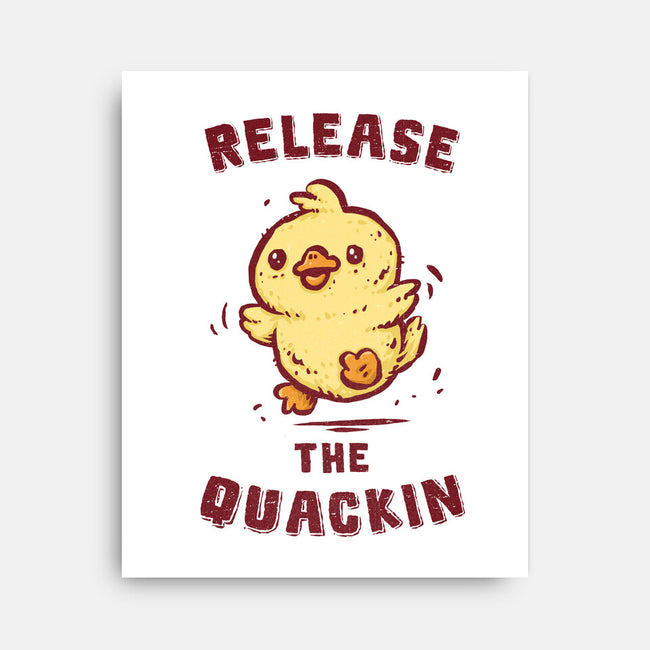 Release The Quackin-None-Stretched-Canvas-kg07