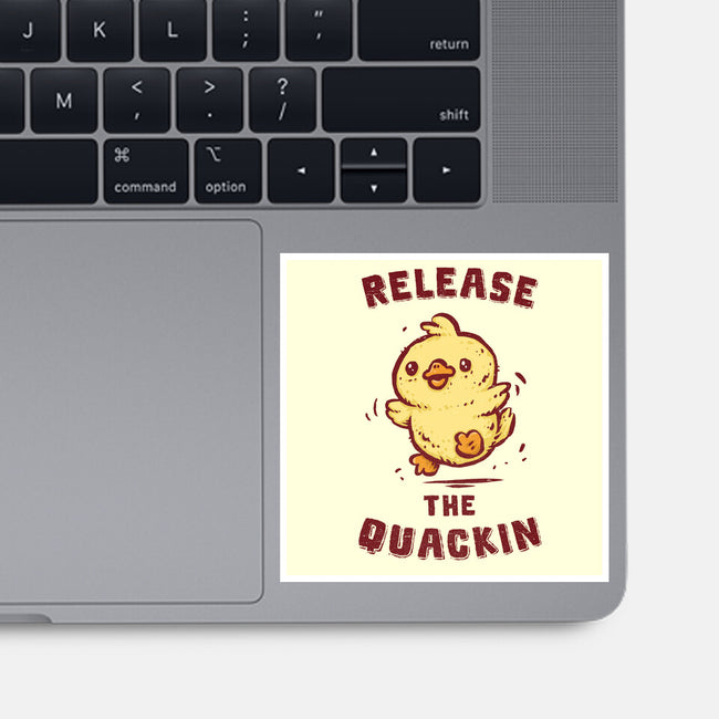 Release The Quackin-None-Glossy-Sticker-kg07