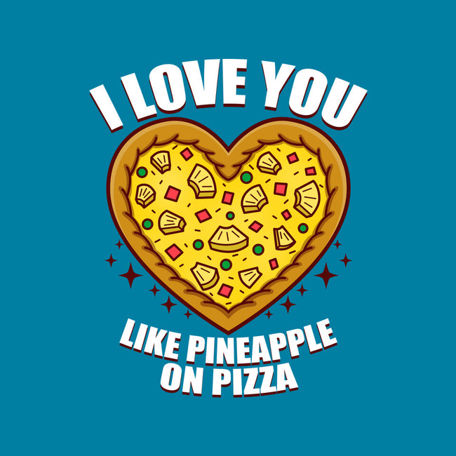 I Love You Like Pineapple On Pizza-Mens-Premium-Tee-Boggs Nicolas