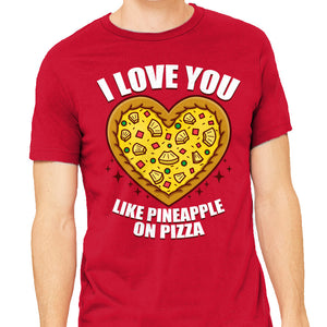 I Love You Like Pineapple On Pizza