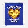 I Love You Like Pineapple On Pizza-None-Fleece-Blanket-Boggs Nicolas