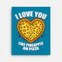 I Love You Like Pineapple On Pizza-None-Stretched-Canvas-Boggs Nicolas