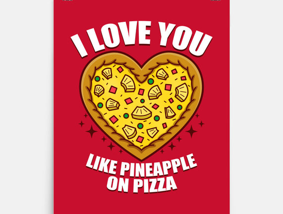 I Love You Like Pineapple On Pizza