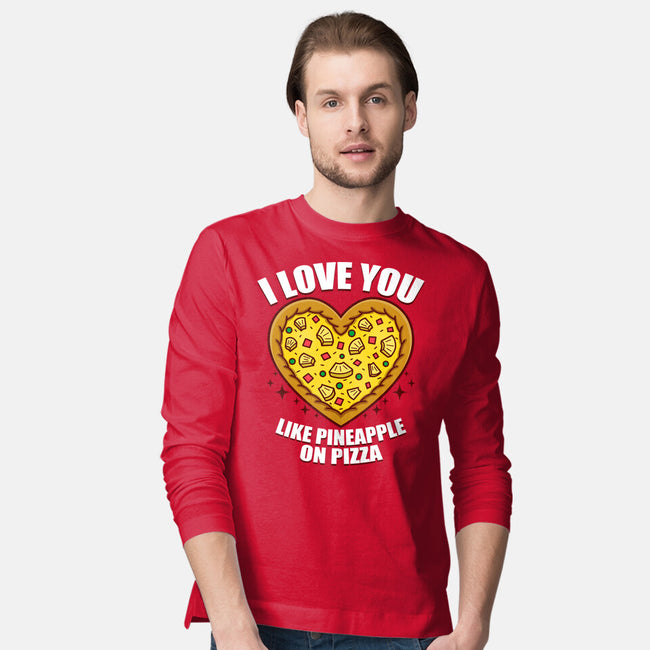 I Love You Like Pineapple On Pizza-Mens-Long Sleeved-Tee-Boggs Nicolas