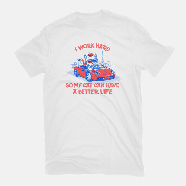 My Cat Can Have A Better Life-Unisex-Basic-Tee-worlddominationforcats