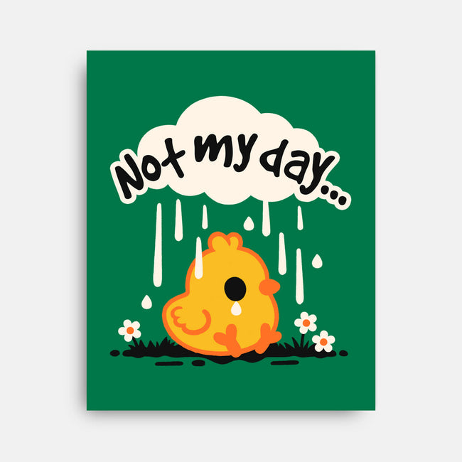 Not My Day Sad Chick-None-Stretched-Canvas-NemiMakeit