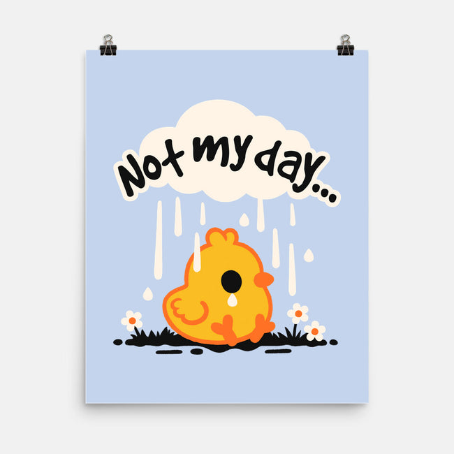 Not My Day Sad Chick-None-Matte-Poster-NemiMakeit