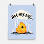 Not My Day Sad Chick-None-Matte-Poster-NemiMakeit