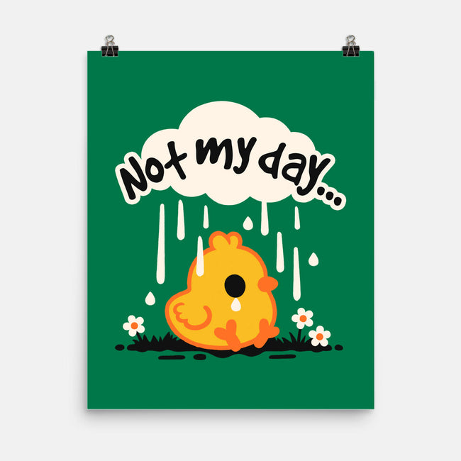 Not My Day Sad Chick-None-Matte-Poster-NemiMakeit