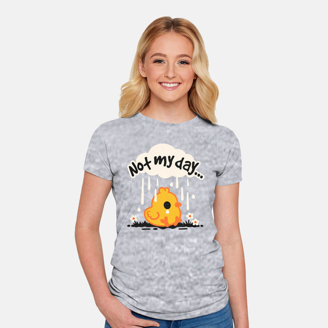 Not My Day Sad Chick-Womens-Fitted-Tee-NemiMakeit