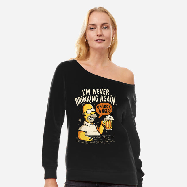 Never Drink Again-Womens-Off Shoulder-Sweatshirt-Arigatees