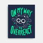 On My Way To Overreact-None-Stretched-Canvas-Arigatees