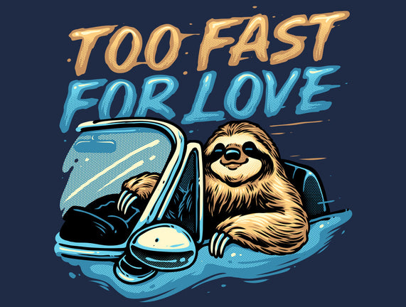 Too Fast For Love