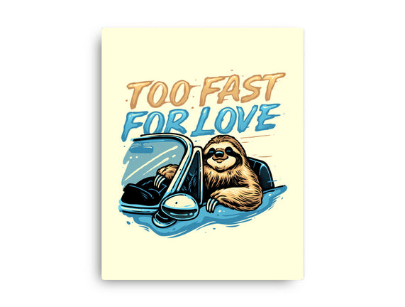 Too Fast For Love