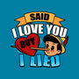 Said I Love You But I Lied-Mens-Heavyweight-Tee-Boggs Nicolas