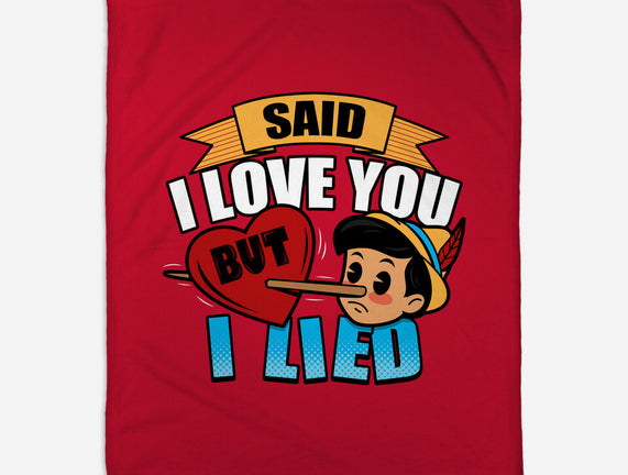 Said I Love You But I Lied