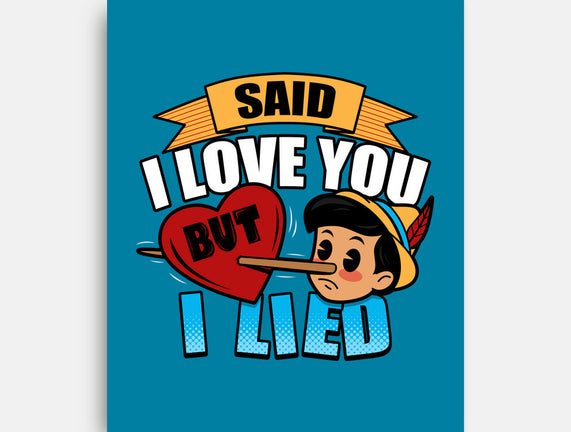 Said I Love You But I Lied