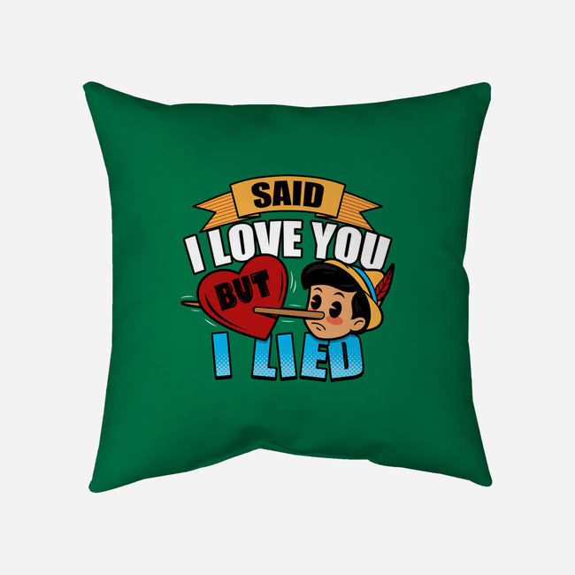 Said I Love You But I Lied-None-Removable Cover w Insert-Throw Pillow-Boggs Nicolas