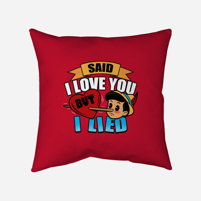 Said I Love You But I Lied-None-Removable Cover w Insert-Throw Pillow-Boggs Nicolas