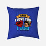 Said I Love You But I Lied-None-Removable Cover w Insert-Throw Pillow-Boggs Nicolas