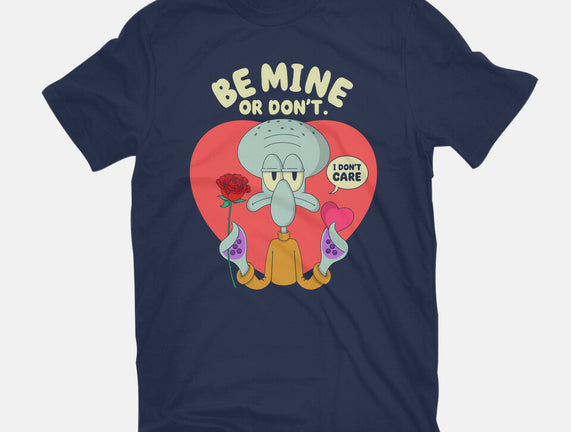 Be Mine Or Don't