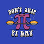 Don't Skip Pi Day-None-Matte-Poster-Boggs Nicolas