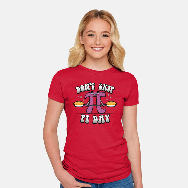 Don't Skip Pi Day-Womens-Fitted-Tee-Boggs Nicolas