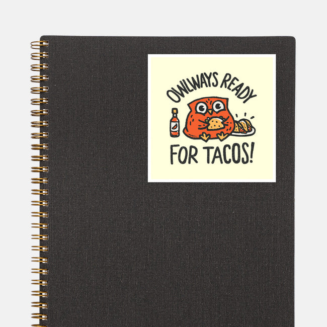 Owlways Ready For Tacos-None-Glossy-Sticker-Wenceslao A Romero