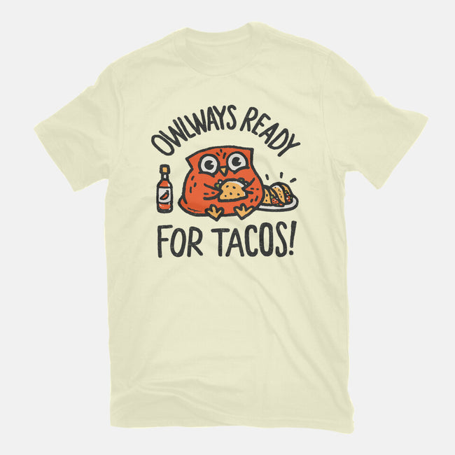 Owlways Ready For Tacos-Mens-Basic-Tee-Wenceslao A Romero