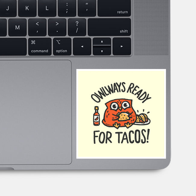 Owlways Ready For Tacos-None-Glossy-Sticker-Wenceslao A Romero