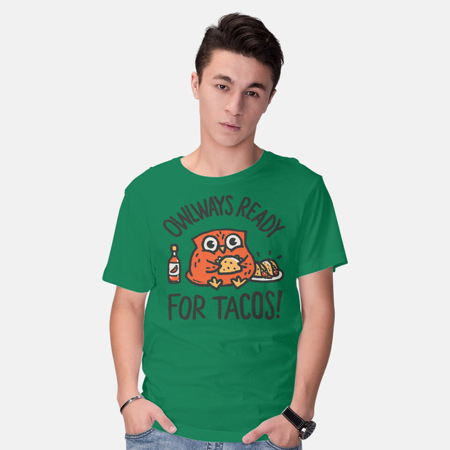 Owlways Ready For Tacos-Mens-Basic-Tee-Wenceslao A Romero