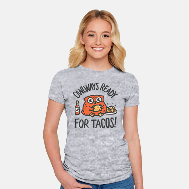 Owlways Ready For Tacos-Womens-Fitted-Tee-Wenceslao A Romero